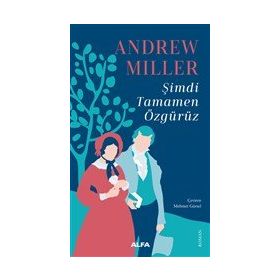 Şimdi Tamamen Özgürüz - Andrew Miller