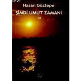 ŞİMDİ UMUT ZAMANI - HASAN GÖZTEPE
