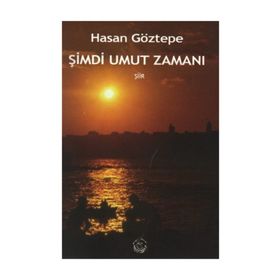 ŞİMDİ UMUT ZAMANI - HASAN GÖZTEPE