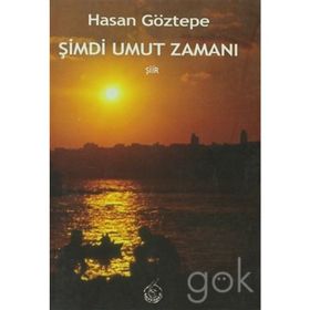 ŞİMDİ UMUT ZAMANI - HASAN GÖZTEPE