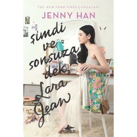 Şimdi Ve Sonsuza Dek, Lara Jean - Jenny Han