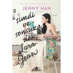 Şimdi Ve Sonsuza Dek, Lara Jean - Jenny Han
