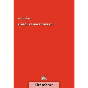 Şimdi Yanma Zamanı - Çetin Akyıl