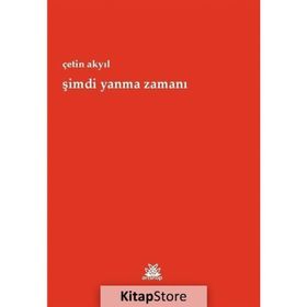 Şimdi Yanma Zamanı - Çetin Akyıl