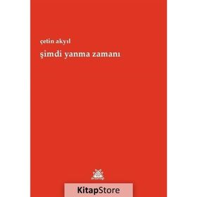 Şimdi Yanma Zamanı - Çetin Akyıl