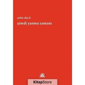 Şimdi Yanma Zamanı - Çetin Akyıl