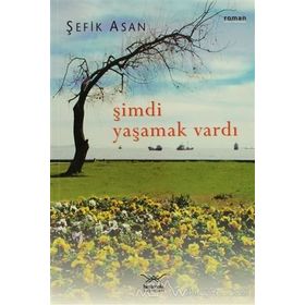 ŞIMDI YAŞAMAK VARDI - GENEL