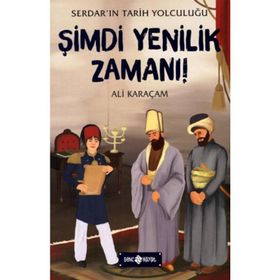 Şimdi Yenilik Zamanı - Serdar'ın Tarih Yolculuğu 4 - Ali Karaçam