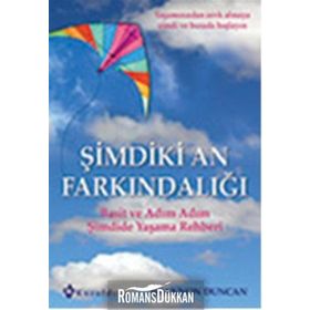 ŞİMDİKİ AN FARKINDALIĞI BASIT VE ADIM ADIM ŞİMDİDE YAŞAMA REHBERI - SHANNON DUNCAN