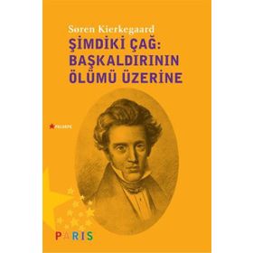 Şimdiki Çağ Başkaldırının Ölümü Üzerine - søren kierkegaard