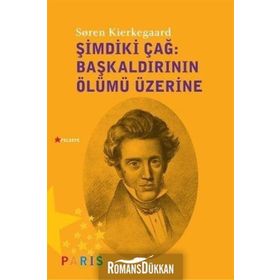 Şimdiki Çağ Başkaldırının Ölümü Üzerine - søren kierkegaard