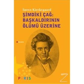 Şimdiki Çağ Başkaldırının Ölümü Üzerine - søren kierkegaard