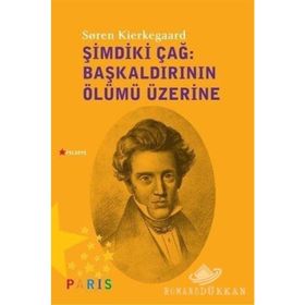 Şimdiki Çağ Başkaldırının Ölümü Üzerine - søren kierkegaard