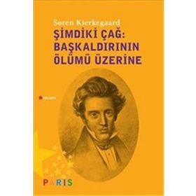 Şimdiki Çağ Başkaldırının Ölümü Üzerine - søren kierkegaard