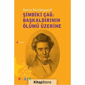 Şimdiki Çağ Başkaldırının Ölümü Üzerine - søren kierkegaard
