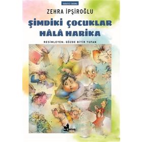 Şimdiki Çocuklar Hala Harika - Zehra İpşiroğlu