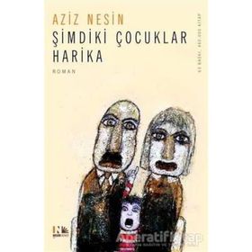 ŞİMDİKİ ÇOCUKLAR HARIKA - AZIZ NESIN