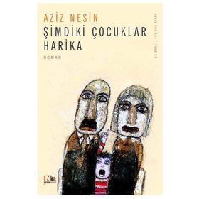 ŞİMDİKİ ÇOCUKLAR HARIKA - AZIZ NESIN