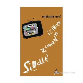 Şimdiki Zamanın İzinde - Selahattin Yusuf