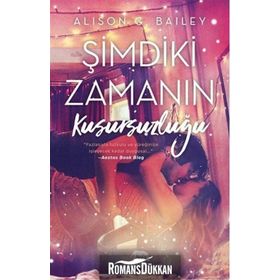 Şimdiki Zamanın Kusursuzluğu - Alison G. Bailey
