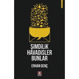 Şimdilik Havadisler Bunlar - Erhan Genç