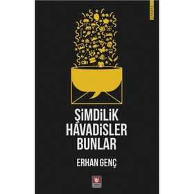 Şimdilik Havadisler Bunlar - Erhan Genç