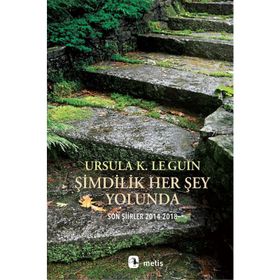 Şimdilik Her Şey Yolunda - Ursula K. Le Guin