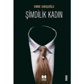 Şimdilik Kadın - Emine Saraçoğlu