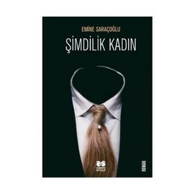Şimdilik Kadın - Emine Saraçoğlu