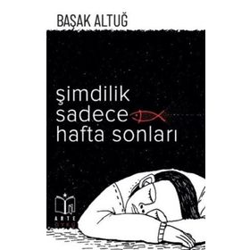 Şimdilik Sadece Hafta Sonları - Başak Altuğ
