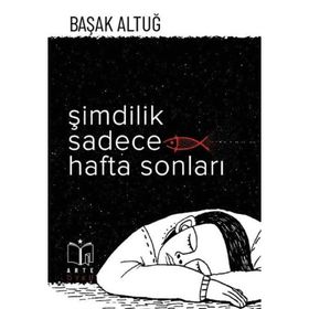 Şimdilik Sadece Hafta Sonları - Başak Altuğ