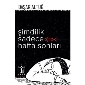 Şimdilik Sadece Hafta Sonları - Başak Altuğ