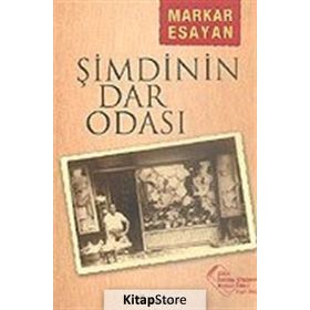 ŞİMDİNİN DAR ODASI - MARKAR ESAYAN