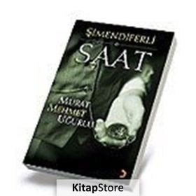 ŞİMENDİFERLİ SAAT - MURAT MEHMET UĞURLU