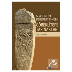 Simgebilim Perspektifinden Göbeklitepe Tapınakları - Ozan Yayıncılık
