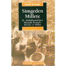 SIMGEDEN MILLETE II. ABDÜLHAMİD´DEN MUSTAFA KEMAL´E DEVLET VE MILLET - SELIM DERINGIL