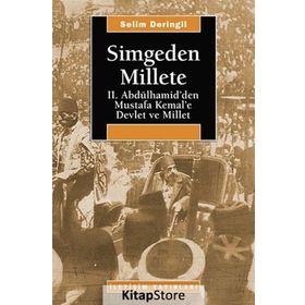 SIMGEDEN MILLETE II. ABDÜLHAMİD´DEN MUSTAFA KEMAL´E DEVLET VE MILLET - SELIM DERINGIL