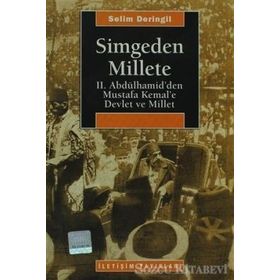 SIMGEDEN MILLETE II. ABDÜLHAMİD´DEN MUSTAFA KEMAL´E DEVLET VE MILLET - SELIM DERINGIL