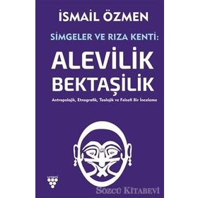 SIMGELER VE RIZA KENTI ALEVILIK-BEKTAŞİLİK (CILT 1) - İSMAİL ÖZMEN