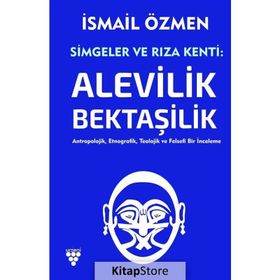 SIMGELER VE RIZA KENTI ALEVILIK-BEKTAŞİLİK (CILT 1) - İSMAİL ÖZMEN