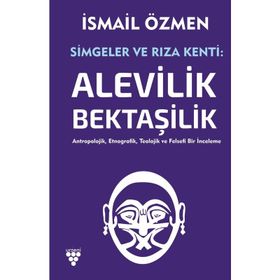 SIMGELER VE RIZA KENTI ALEVILIK-BEKTAŞİLİK (CILT 1) - İSMAİL ÖZMEN