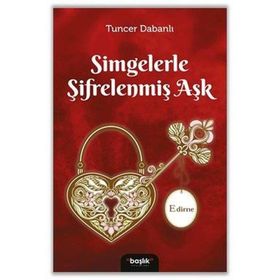 Simgelerle Şifrelenmiş Aşk Edirne - Başlık Yayın Grubu