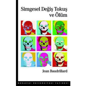 Simgesel Değiş Tokuş ve Ölüm - Jean Baudrillard