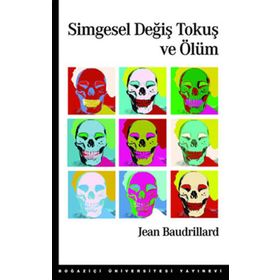 Simgesel Değiş Tokuş ve Ölüm - Jean Baudrillard