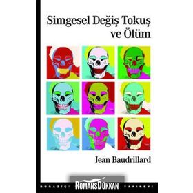 Simgesel Değiş Tokuş ve Ölüm - Jean Baudrillard