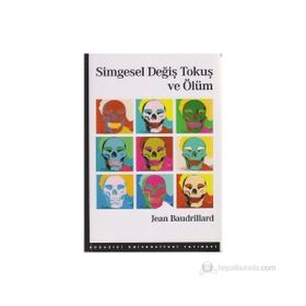 Simgesel Değiş Tokuş ve Ölüm - Jean Baudrillard