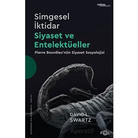Simgesel İktidar Siyaset ve Entelektüeller - David Swartz - Fol Kitap