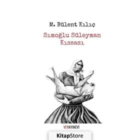 Sımoğlu Süleyman Kıssası - M. Bülent Kılıç