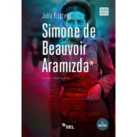 Simone de Beauvoir Aramızda - Julia Kristeva