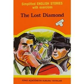 SIMPLIFIED ENGLISH STORIES WITH EXERCICES THE LOST DIAMOND - AYTEN E. ORAY